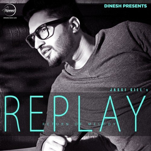 Jassi Gill Replay The Return of Melody