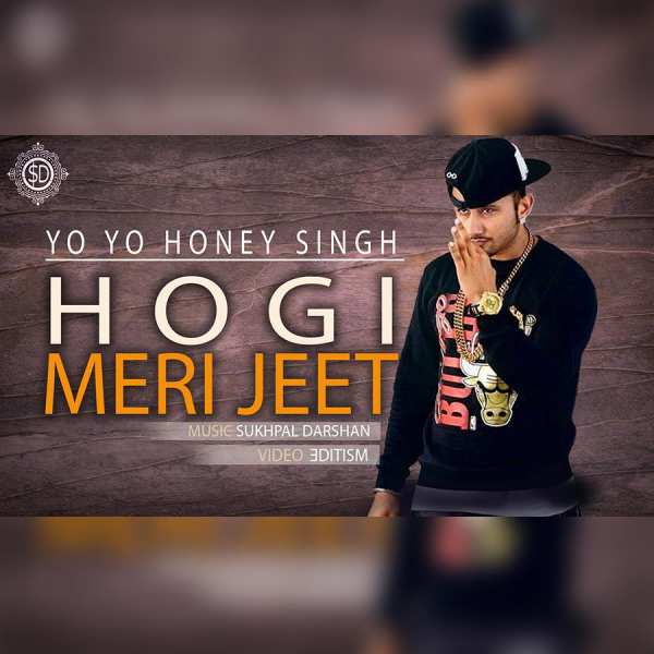 Yo Yo Honey Singh Hogi Meri Jeet