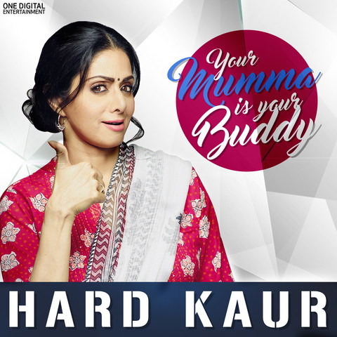 Hard Kaur Your Mumma Is Your Buddy
