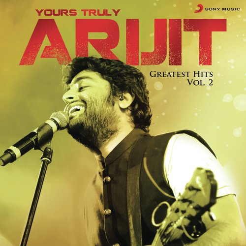 Arijit Singh Yours Truly Arijit Vol 2