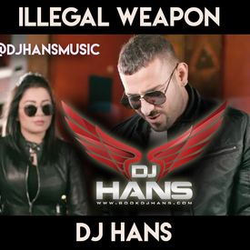 Dj Hans,Garry Sandhu Illegal Weapon Remix