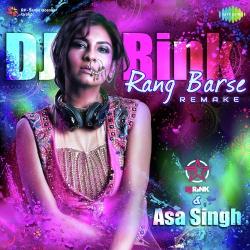 Dj Rink,Asa Singh Rang Barse Remake