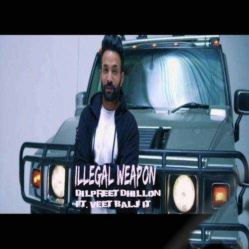 Veet Baljit,Dilpreet Dhillon Illegal Weapon