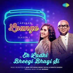 Benny Dayal,Nikhita Gandhi Ek Ladki Bheegi Bhagi Si (Carvaan Lounge - Season 1)