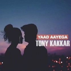 Tony Kakkar Yaad Aayega